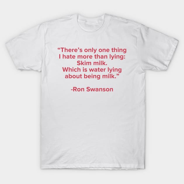 Ron Swanson Quote T-Shirt by marisaj4488